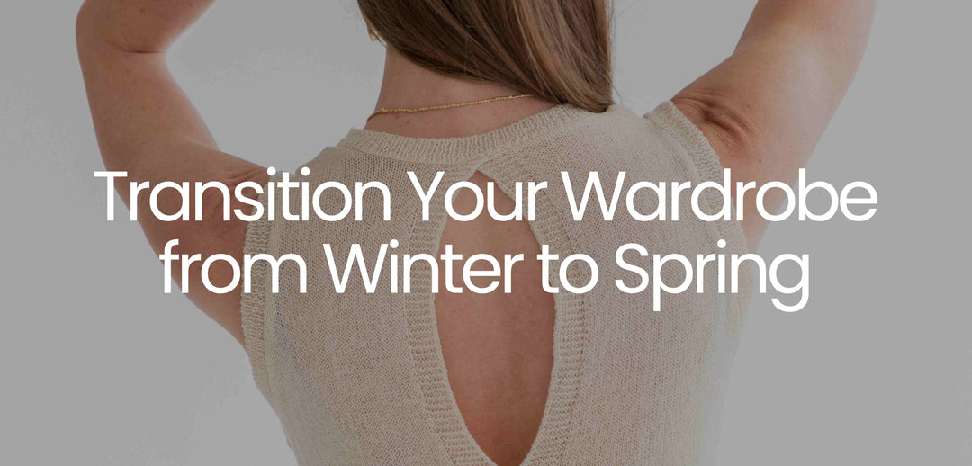 How to Transition Your Wardrobe from Winter to Spring